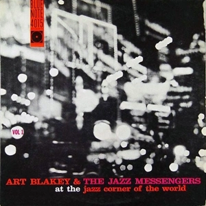 ART BLAKEY / アート・ブレイキー / AT THE JAZZ CORNER OF THE WORLD VOL. 1