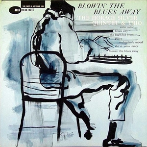 HORACE SILVER / ホレス・シルバー / BLOWIN' THE BLUES AWAY