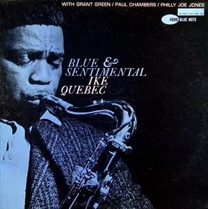 IKE QUEBEC / アイク・ケベック / BLUE AND SENTIMENTAL