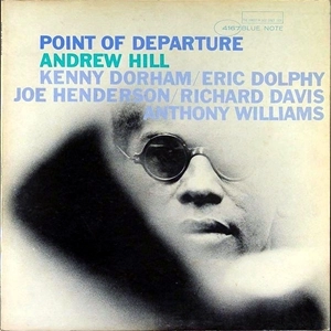 ANDREW HILL / アンドリュー・ヒル / POINT OF DEPARTURE