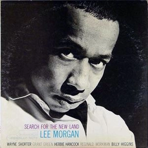 LEE MORGAN / リー・モーガン / SEARCH FOR THE NEW LAND