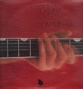 DOM MINASI / ドン・ミナシ / WHEN JOANNA LOVED ME