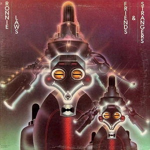 RONNIE LAWS / ロニー・ロウズ / FRIENDS & STRANGERS