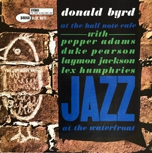 DONALD BYRD / ドナルド・バード / AT THE HALF NOTE CAFE (VOLUME 1)