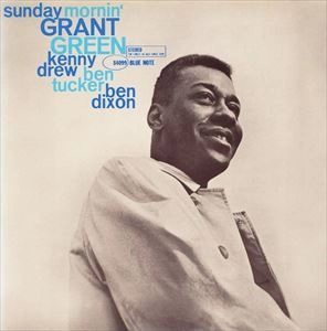 GRANT GREEN / グラント・グリーン / SUNDAY MORNIN'