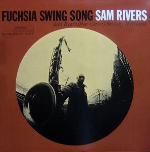 SAM RIVERS / サム・リヴァース / FUCHSIA SWING SONG
