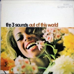 THREE SOUNDS / スリー・サウンズ / OUT OF THIS WORLD