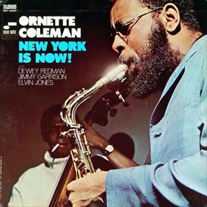 ORNETTE COLEMAN / オーネット・コールマン / NEW YORK IS NOW!