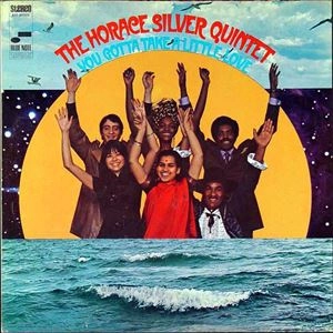 HORACE SILVER / ホレス・シルバー / YOU GOTTA TAKE A LITTLE LOVE