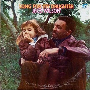 JACK WILSON / ジャック・ウィルソン / SONG FOR MY DAUGHTER