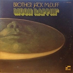 JACK MCDUFF (BROTHER JACK MCDUFF) / ジャック・マクダフ (ブラザー・ジャック・マクダフ) / MOON RAPPIN'