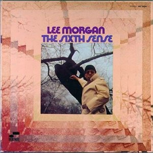 LEE MORGAN / リー・モーガン / SIXTH SENSE