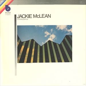 JACKIE MCLEAN / ジャッキー・マクリーン / CONSEQUENCE