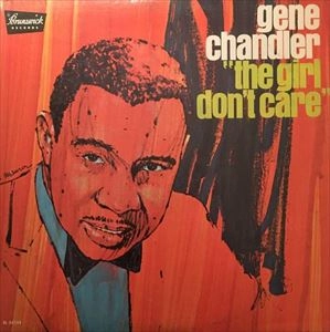 GENE CHANDLER / ジーン・チャンドラー / GIRL DON'T CARE