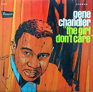 GENE CHANDLER / ジーン・チャンドラー / GIRL DON'T CARE