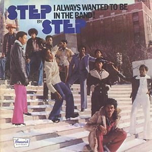 STEP BY STEP / I ALWAYS WANTED TO BE IN THE BAND