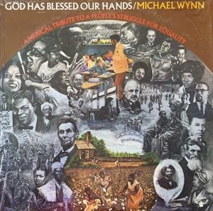 MICHAEL WYNN / GOD HAS BLESSED OUR HANDS