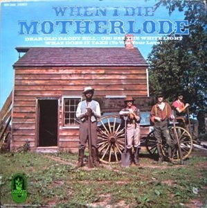MOTHERLODE / WHEN I DIE