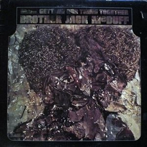 JACK MCDUFF (BROTHER JACK MCDUFF) / ジャック・マクダフ (ブラザー・ジャック・マクダフ) / GETTING OUR THING TOGETHER