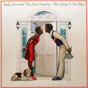 RUDY LOVE AND THE LOVE FAMILY / THIS SONG IS FOR YOU