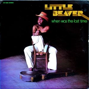 LITTLE BEAVER / リトル・ビーヴァー / WHEN WAS THE LAST TIME