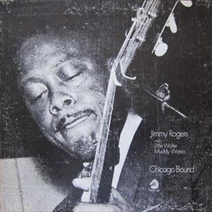JIMMY ROGERS / ジミー・ロジャーズ / CHICAGO BOUND