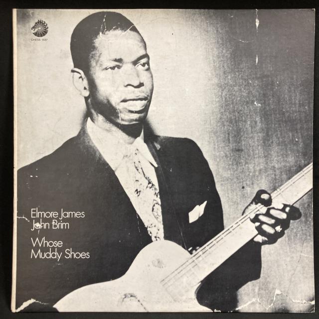 ELMORE JAMES / エルモア・ジェイムス / WHOSE MUDDY SHOES