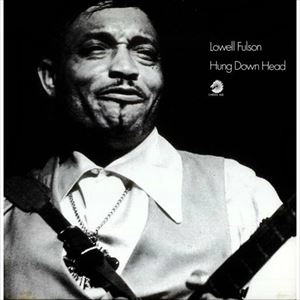 LOWELL FULSON (LOWELL FULSOM) / ローウェル・フルスン (フルソン) / HUNG DOWN HEAD