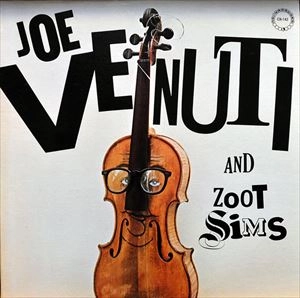 JOE VENUTI / ジョー・ヴェヌーティ / AND ZOOT SIMS