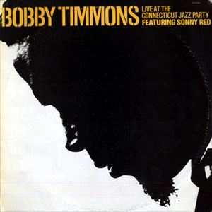 BOBBY TIMMONS / ボビー・ティモンズ / LIVE AT THE CONNECTICUT JAZZ PARTY