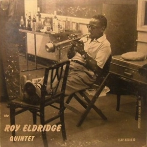 ROY ELDRIDGE / ロイ・エルドリッジ / ROY ELDRIDGE QUINTET