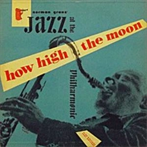 NORMAN GRANZ / ノーマン・グランツ / HOW HIGH THE MOON