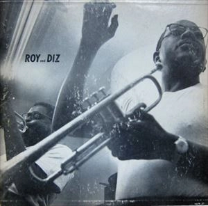 ROY ELDRIDGE / ロイ・エルドリッジ / ROY AND DIZ