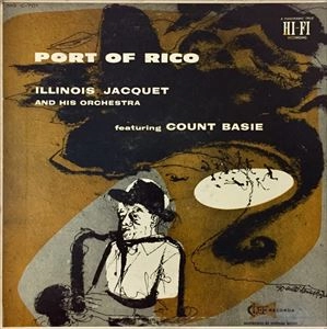 ILLINOIS JACQUET / イリノイ・ジャケー / PORT OF RICO