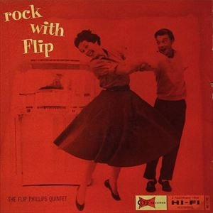 FLIP PHILLIPS / フリップ・フィリップス / ROCK WITH FLIP