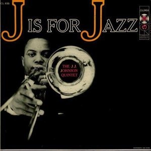 J.J.JOHNSON (JAY JAY JOHNSON) / J.J. ジョンソン / J IS FOR JAZZ