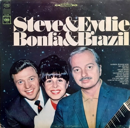 STEVE AND EYDIE / STEVE & EYDIE, BONFA AND BRAZIL