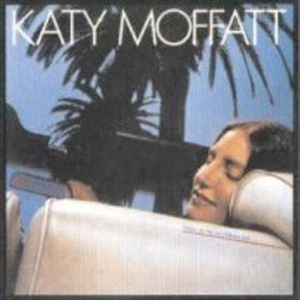 KATY MOFFATT / KISSIN' IN THE CALIFORNIA SUN / KISSIN IN THE CALIFORNIA SUN
