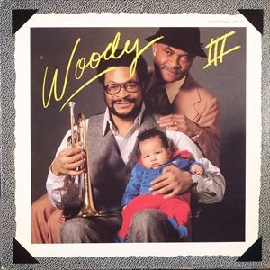 WOODY SHAW / ウディ・ショウ / WOODY THREE