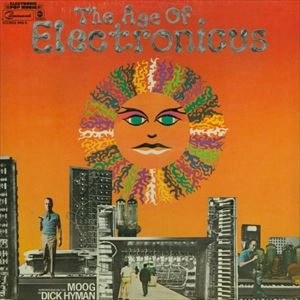 DICK HYMAN / ディック・ハイマン / AGE OF ELECTRONICUS