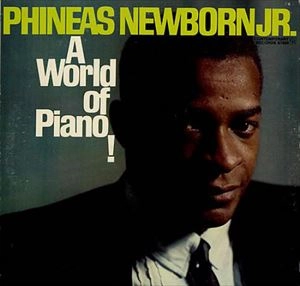 PHINEAS NEWBORN JR. / フィニアス・ニューボーン・ジュニア / WORLD OF PIANO!
