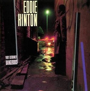 EDDIE HINTON / エディー・ヒントン / VERY EXTREMELY DANGEROUS