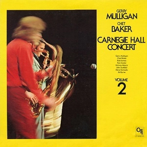 GERRY MULLIGAN & CHET BAKER / ジェリー・マリガン&チェット・ベイカー / CARNEGIE HALL CONCERT VOLUME 2
