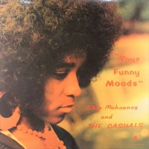 SKIP MAHOANEY AND THE CASUALS / スキップ・マホニー&ザ・カジュアルズ / YOUR FUNNY MOODS
