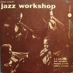 J.J.JOHNSON (JAY JAY JOHNSON) / J.J. ジョンソン / JAZZ WORKSHOP VOLUME 2 TROMBONE RAPPORT
