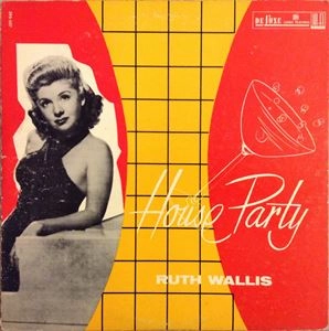 RUTH WALLIS / HOUSE PARTY