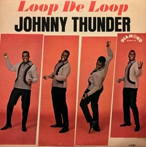 JOHNNY THUNDER / LOOP DE LOOP