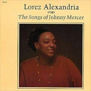 LOREZ ALEXANDRIA / ロレツ・アレキサンドリア / SONG OF JOHNNY MERCER VOL.1