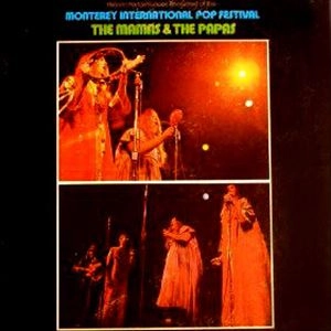 MAMAS & THE PAPAS / MONTEREY INTERNATION POP FESTIVAL