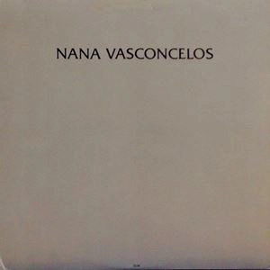NANA VASCONCELOS / ナナ・ヴァスコンセロス / SAUDADES